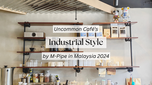 Uncommon Café's Industrial Style by M-Pipe in Malaysia 2024