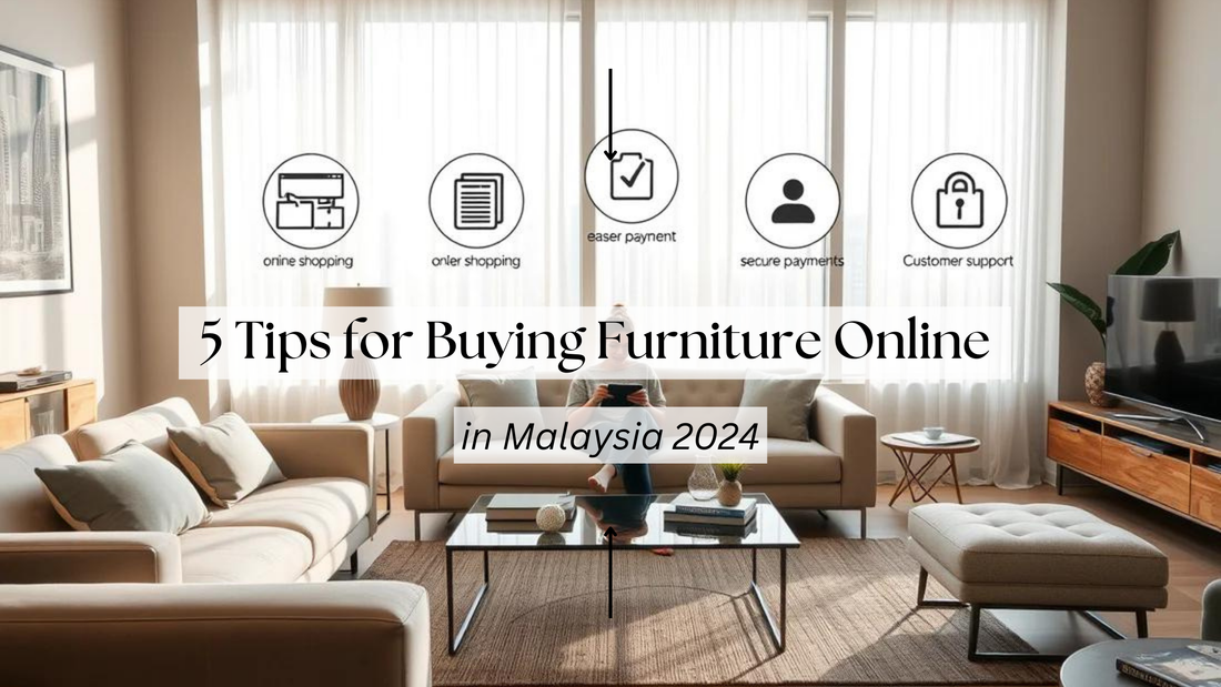 5 Tips for Buying Furniture Online in Malaysia 2024